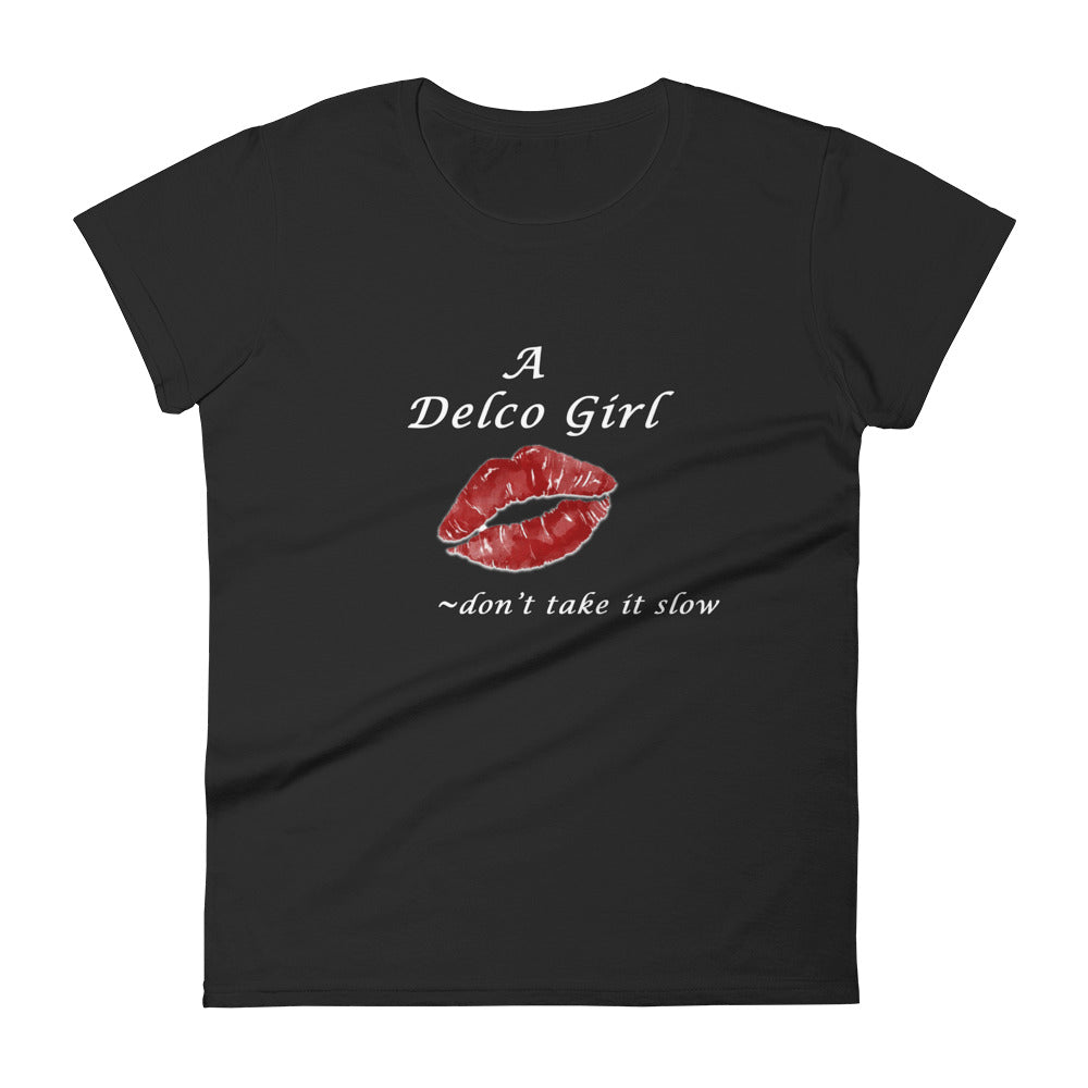 A Delco Girl don't take it slow - Women's short sleeve t-shirt and MP3 Digital Download of the song 