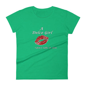 A Delco Girl don't take it slow - Women's short sleeve t-shirt and MP3 Digital Download of the song "Delco Girl"
