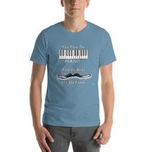 Load image into Gallery viewer, You Play Da Piano and Da Bras Hit Da Floor Short-Sleeve Unisex T-Shirt and Mp3 download of the song Da Bras Hit Da Floor